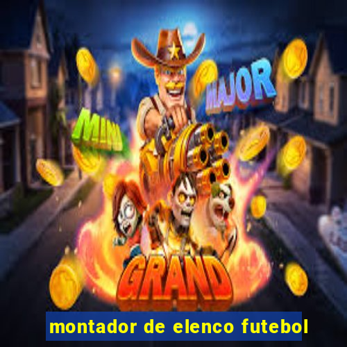 montador de elenco futebol